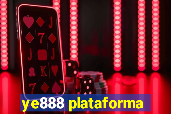 ye888 plataforma